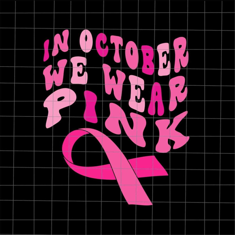 MR-1882023121825-in-october-we-wear-pink-svg-breast-cancer-awareness-svg-pink-image-1.jpg