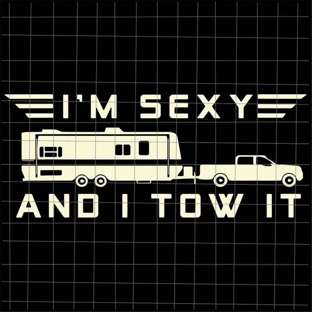 MR-1882023122617-im-sexy-and-i-tow-it-svg-funny-camping-rv-svg-caravan-image-1.jpg