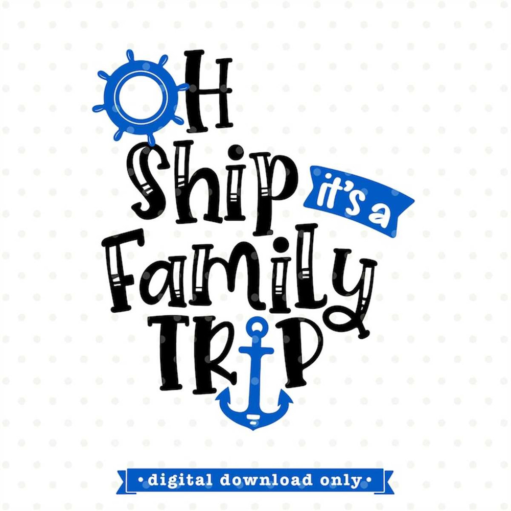 MR-1882023123532-oh-ship-svg-cruise-svg-vacation-svg-oh-ship-its-a-family-image-1.jpg
