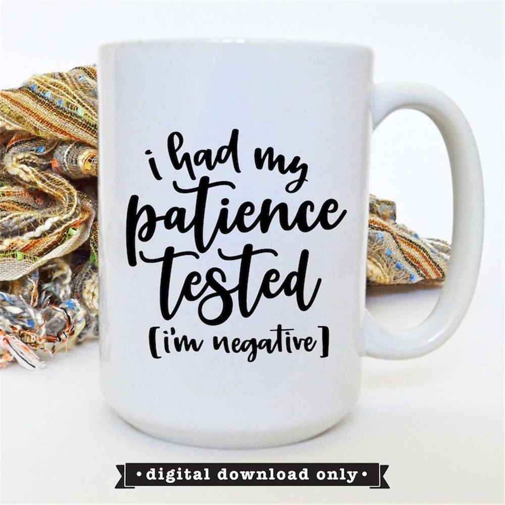 MR-188202312466-i-had-my-patience-tested-im-negative-svg-design-funny-image-1.jpg