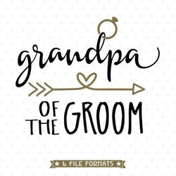 Grandpa Of The Groom Svg File, Wedding Party Gift, Iron On Transfer Download, Svg Design For Groom's Grandfather