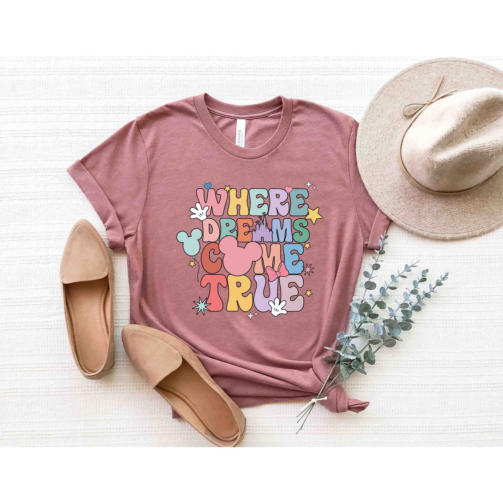 Disney Where Dreams Come True Shirt, Disney Family Shirts, Disney Trip T-Shirt, Disneyworld Shirt, Disney Kids Shirt, Disney Shirt for Women - 3.jpg