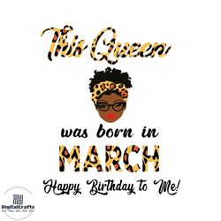 this queen was born in march svg cutting digital file