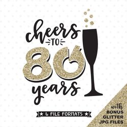 80th Birthday SVG, Cheers to 80 Years SVG file, 80th Anniversary SVG, Womans Birthday svg, Birthday Shirt iron on file,