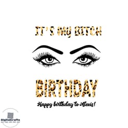 it is my bitch birthday leopard svg for cricut file