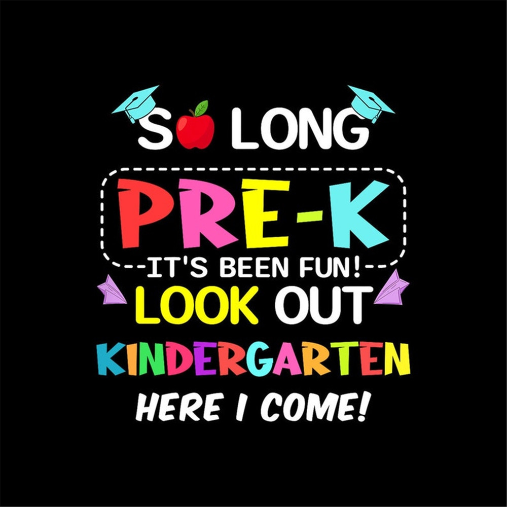 MR-188202315269-kids-so-long-pre-k-kindergarten-here-i-come-pre-k-graduation-image-1.jpg
