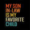 MR-1882023153437-my-son-in-law-is-my-favorite-child-funny-family-humor-retro-image-1.jpg