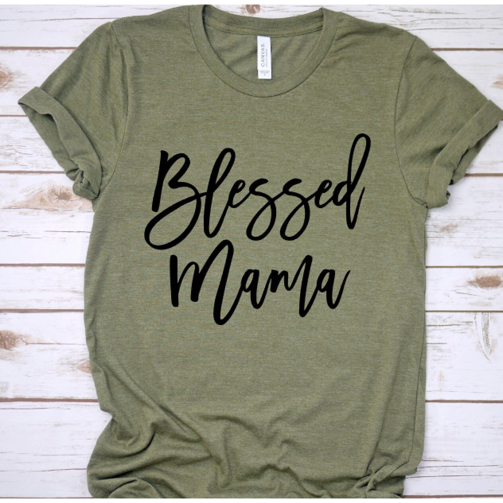 Blessed Mama Shirt - Blessed Mom T-Shirt - Cute Mom Shirt - Mother's Day Gift Shirt - Blessed Mama Tee - Thankful - Mom Life Shirt - Mom - 2.jpg