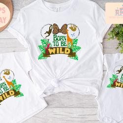 born to be wild disney shirt animal kingdom themed disney t
