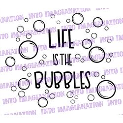 life is the bubbles | the little mermaid | svg | png | pdf | digital file