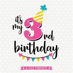 3rd Birthday SVG, Third Birthday cut file, Its my Birthday iron on file, Girls Birthday Shirt svg file, Girls Birthday S