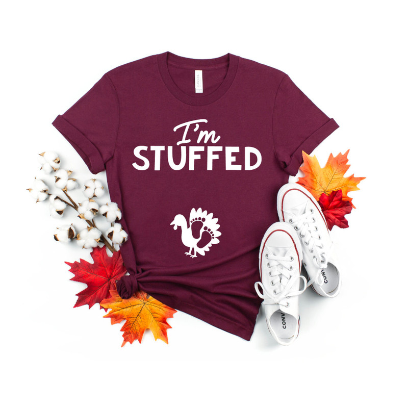 I'm Stuffed Thanksgiving Pregnancy Shirt - Pregnancy Announcement - Turkey Pregnancy Shirt - Cute Maternity Tee - Mommy To Be Shirt - 1.jpg