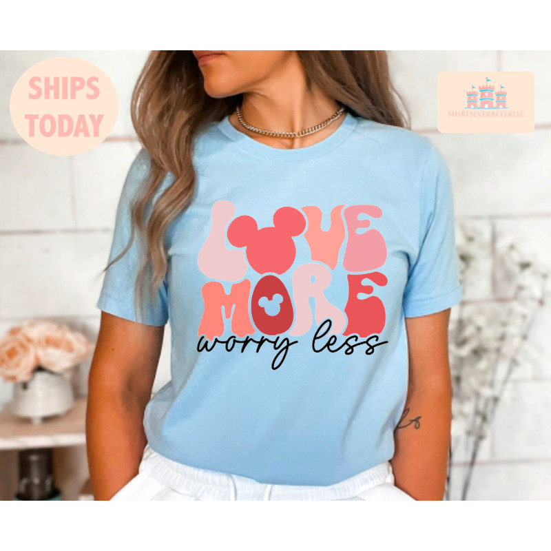 Love More, Worry Less Shirt, Valentines Day Shirt, Love Shirt, Cute Valentines Shirt, Valentines Day Gift, Valentines Day Sweatshirt - 3.jpg