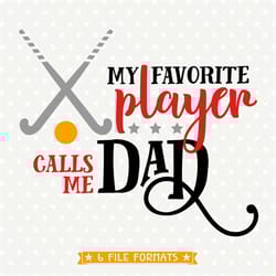 field hockey svg, field hockey dad file, field hockey dad shirt svg, field hockey iron on file, sports vector file, comm