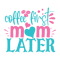 coffee first mom later-01.png