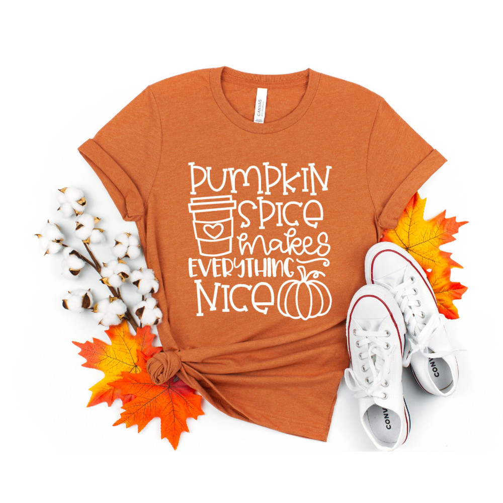 Pumpkin Spice Makes Everything Nice T-Shirt - Coffee Shirt - Pumpkin Shirts - Pumpkin Everything - Fall Tees - Fall Shirts - Coffee Shirts - 2.jpg