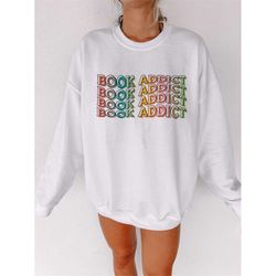 book addict bookish sweatshirt - bookish booktok bookstagram bookshelf decor romance reader author writer novel gift swe