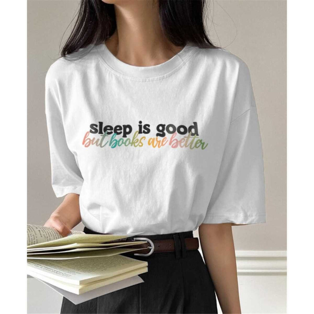 MR-1882023171628-sleep-is-good-but-books-are-better-bookish-shirt-author-image-1.jpg