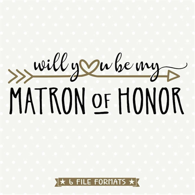 MR-1882023171828-will-you-be-my-matron-of-honor-svg-file-bridal-party-cut-image-1.jpg