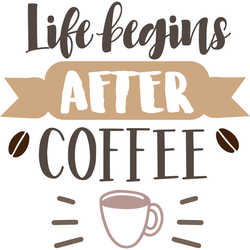 LIFE BEGINS AFTER COFFEE .png