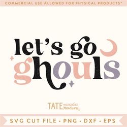 let's go ghouls svg cut file - retro halloween svg, boho halloween sisters svg, girly halloween png - commercial use, di