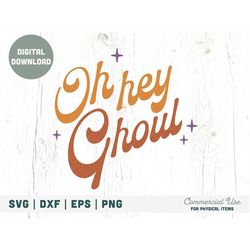 oh hey ghoul retro svg cut file - retro halloween svg, boho halloween sister shirt svg, retro spooky mama svg - commerci