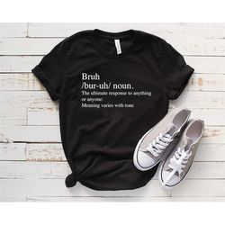 bruh definition shirt, funny bruh tee, sarcastic shirts, funny definition t-shirt, teen boy gift, sarcastic quotes shirt