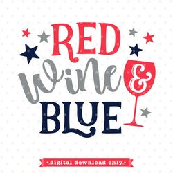 4th of july svg design, red wine and blue svg file, wine svg file, fourth of july iron on file, 4th of july shirt, patri