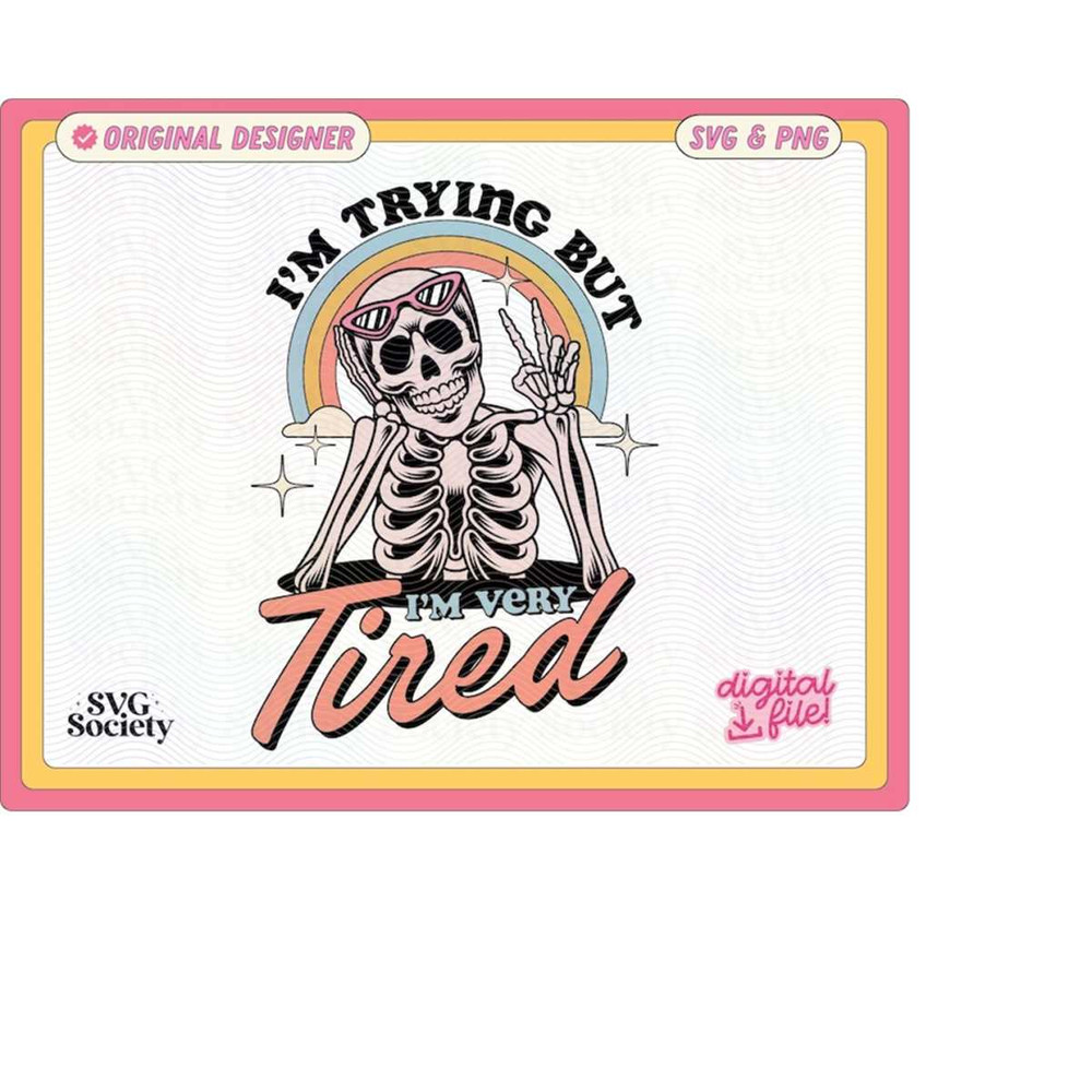 MR-1882023175633-im-trying-but-im-very-tired-cute-trendy-skeleton-image-1.jpg