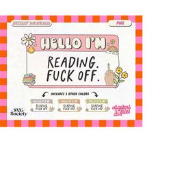 hello i'm reading f off png file, cute bookish bookworm bibliophile nametag design for stickers, bookmarks, t-shirts, ke