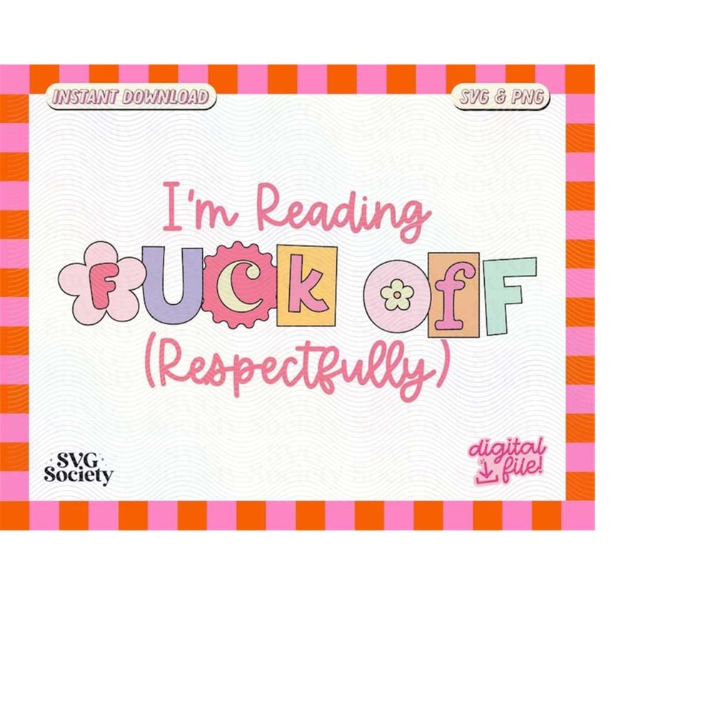 MR-1882023181550-im-reading-f-off-respectfully-svg-png-file-cute-snarky-image-1.jpg