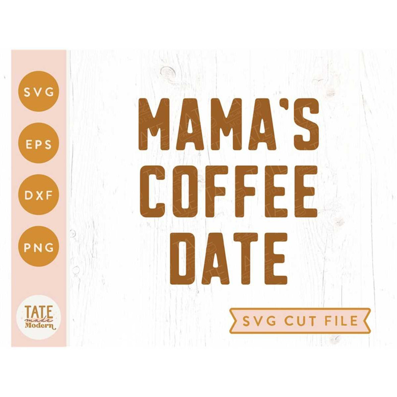 MR-1882023181632-mamas-coffee-date-svg-cut-file-coffee-toddler-shirt-image-1.jpg