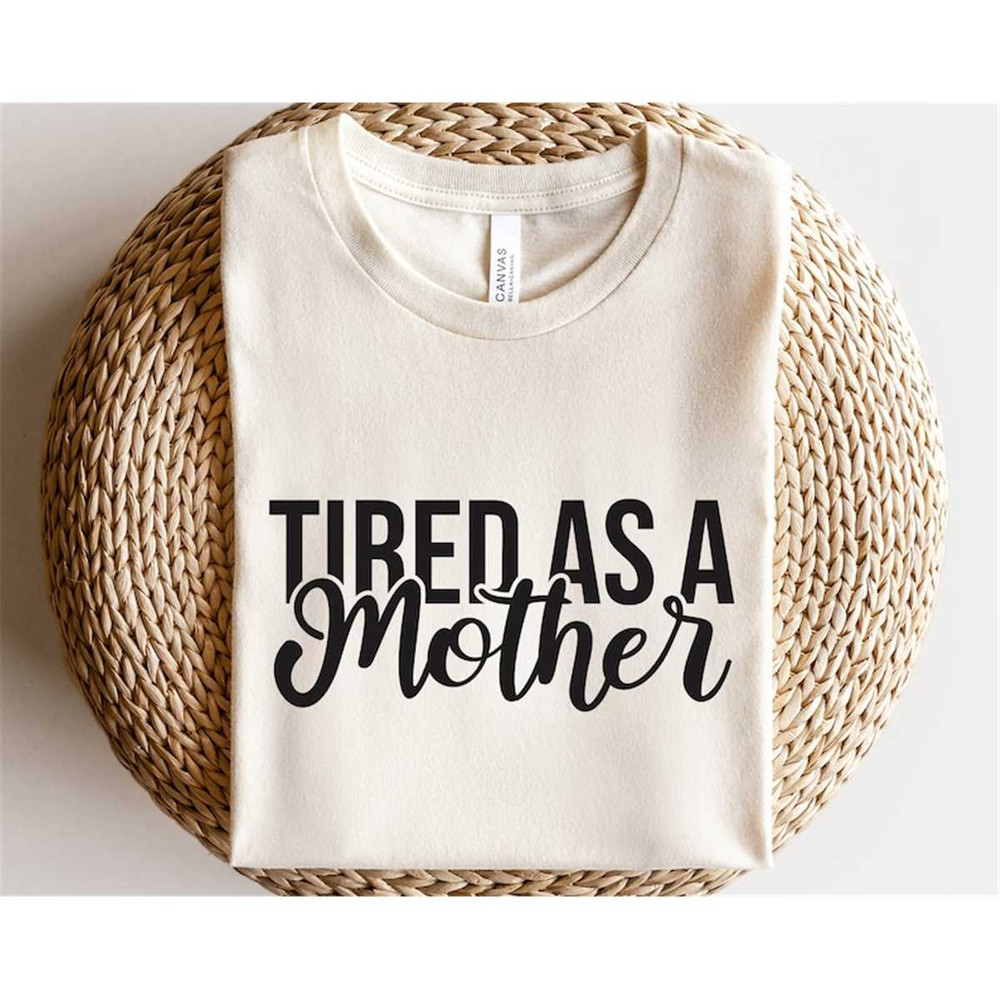 MR-1882023182025-tired-as-a-mother-svg-mom-life-svg-motherhood-svg-wife-mama-image-1.jpg