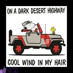 on a dark desert highway cool wind in my hair svg, trending svg, snoopy svg, car svg, desert svg, highway svg, driving s