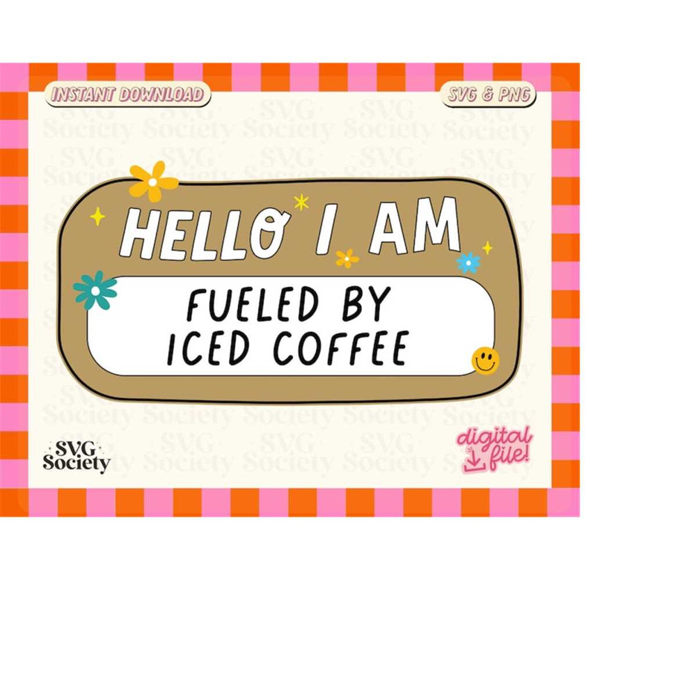 MR-188202318306-hello-i-am-fueled-by-iced-coffee-svg-png-iced-coffee-lover-image-1.jpg