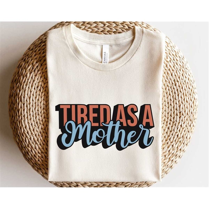 MR-1882023183042-tired-as-a-mother-svg-mom-life-svg-motherhood-svg-wife-mama-image-1.jpg