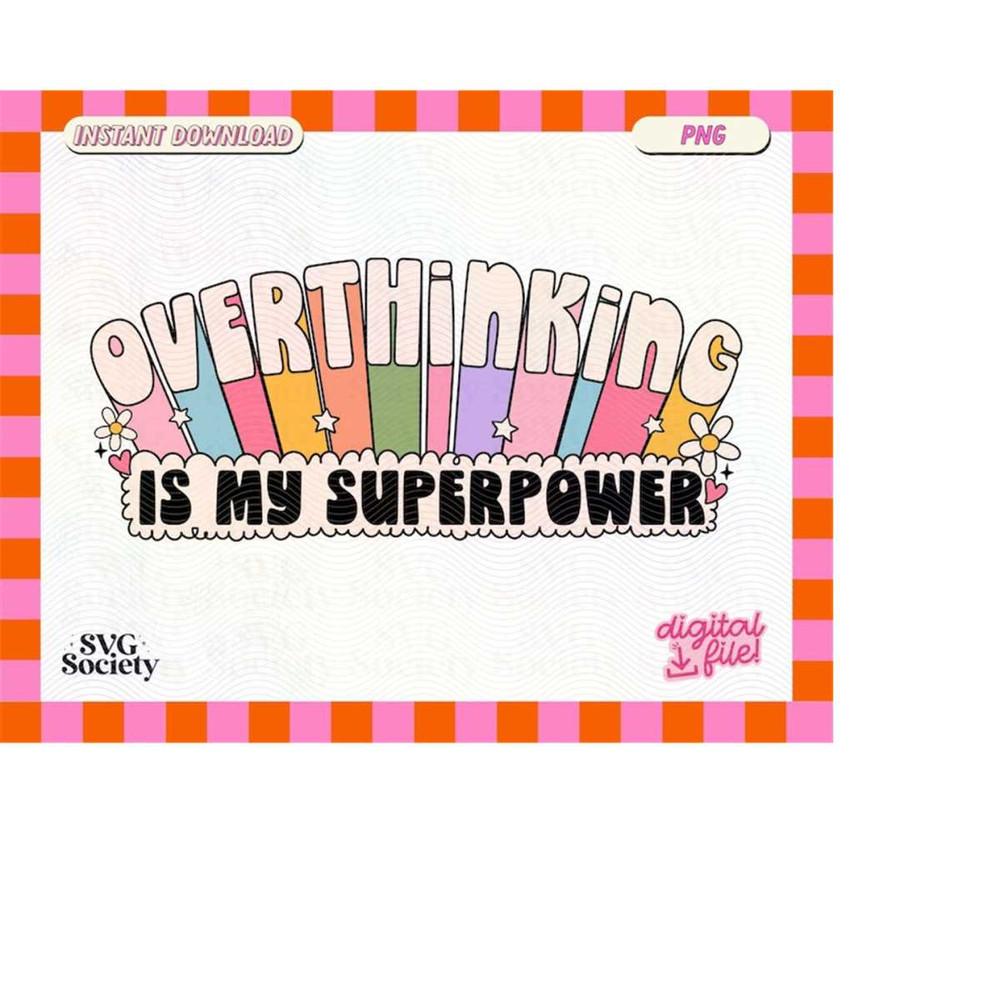 MR-1882023183221-overthinking-is-my-superpower-png-file-cute-trendy-mental-image-1.jpg