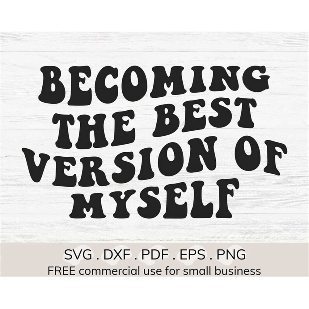 MR-1882023183442-becoming-the-best-version-of-myself-svg-be-better-svg-image-1.jpg