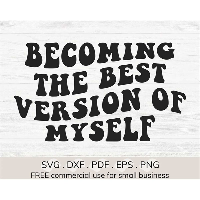 MR-1882023183442-becoming-the-best-version-of-myself-svg-be-better-svg-image-1.jpg