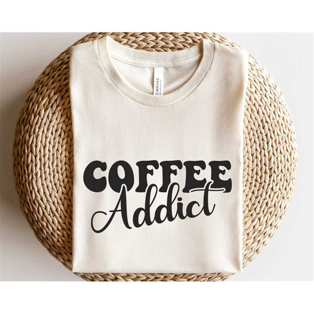 MR-1882023183553-coffee-addict-svg-coffee-mug-svg-coffee-shirt-svg-coffee-image-1.jpg
