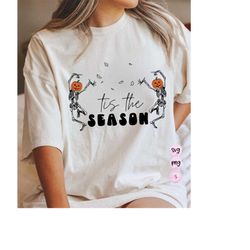 tis the season png, fall pumpkin skeletons, halloween shirt design, spooky vibes svg, fall png, skeleton png, fall quote