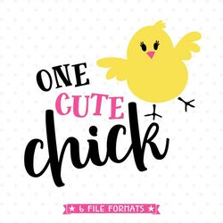 easter svg design, one cute chick svg, easter chick svg, easter shirt svg, girls iron on file, commercial svg file, cutt