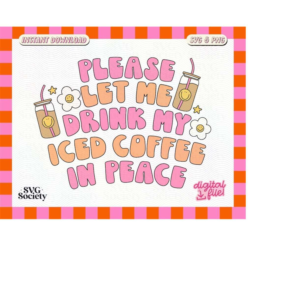 MR-18820231933-please-let-me-drink-my-iced-coffee-in-peace-svg-png-cute-iced-image-1.jpg