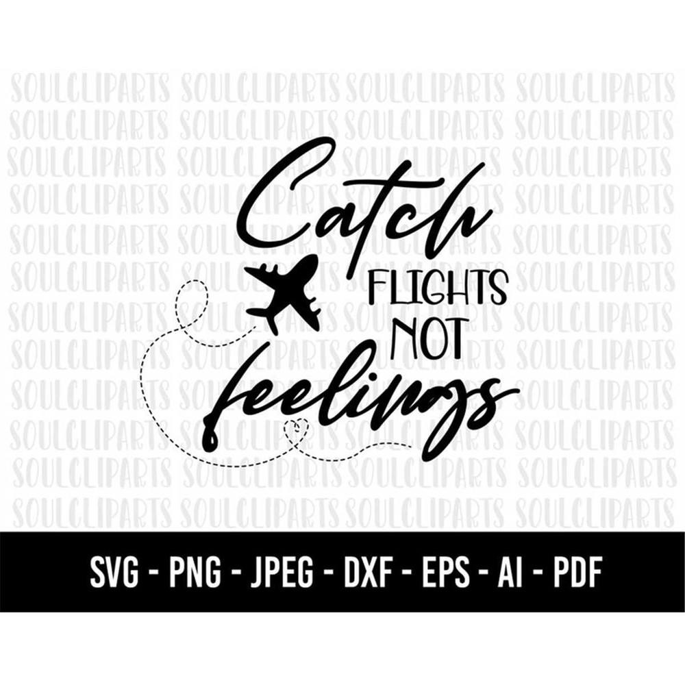 MR-188202319525-cod332-catch-flights-not-feelings-svgadventure-svgmountain-image-1.jpg