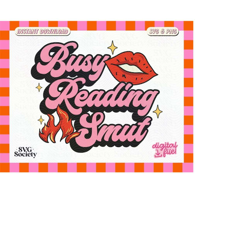 MR-1882023191058-busy-reading-smut-svg-png-groovy-trendy-aesthetic-bookish-image-1.jpg