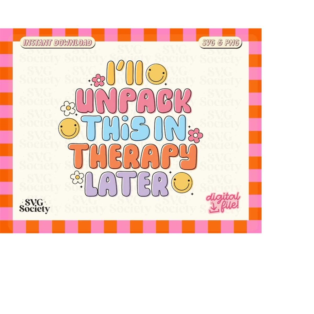 MR-188202319307-ill-unpack-this-in-therapy-later-svg-png-funny-t-shirt-image-1.jpg