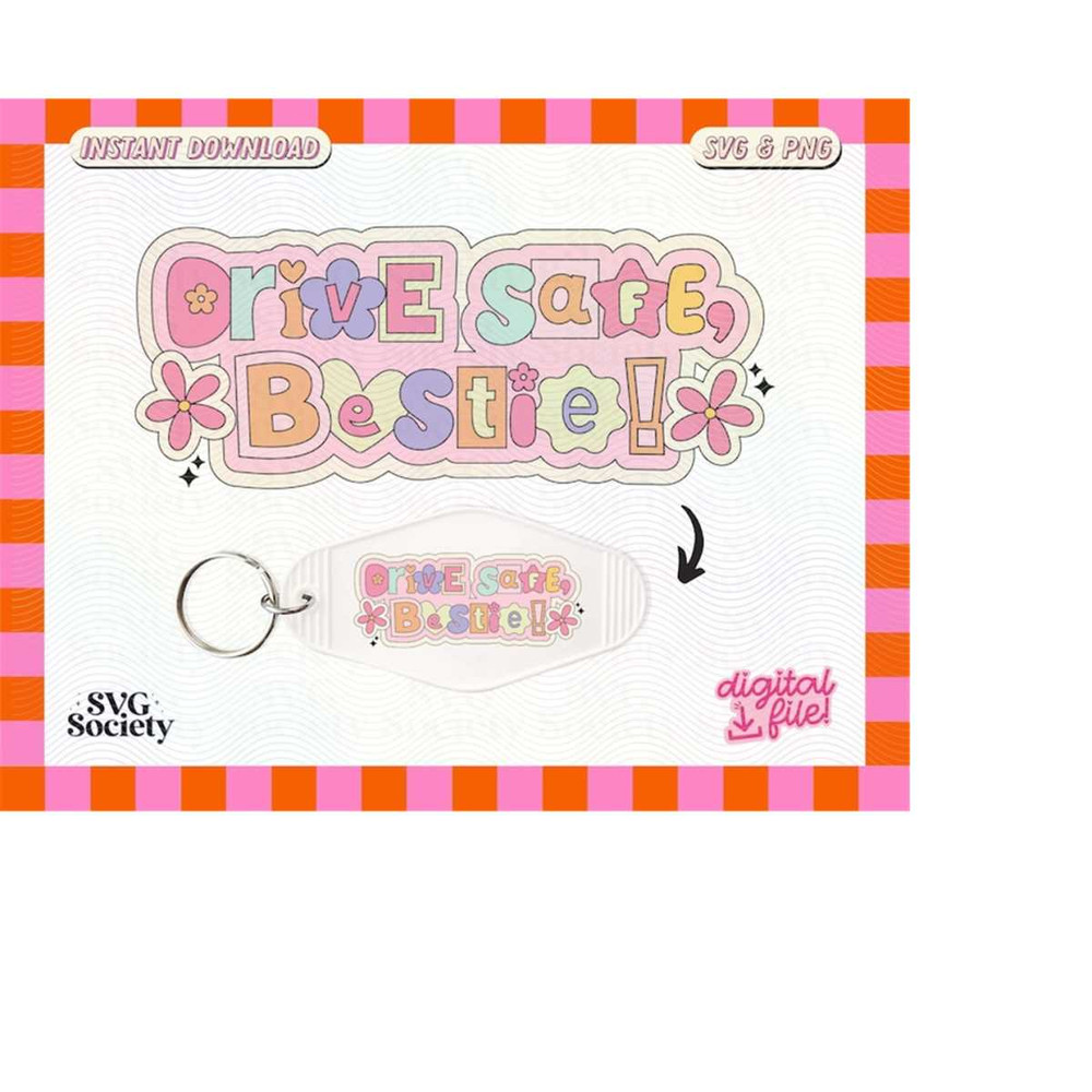 MR-1882023193341-drive-safe-bestie-trendy-motel-keychain-design-svg-and-png-image-1.jpg