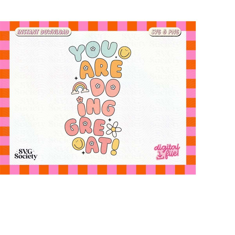 MR-1882023193425-youre-doing-great-svg-png-super-cute-positive-trendy-image-1.jpg