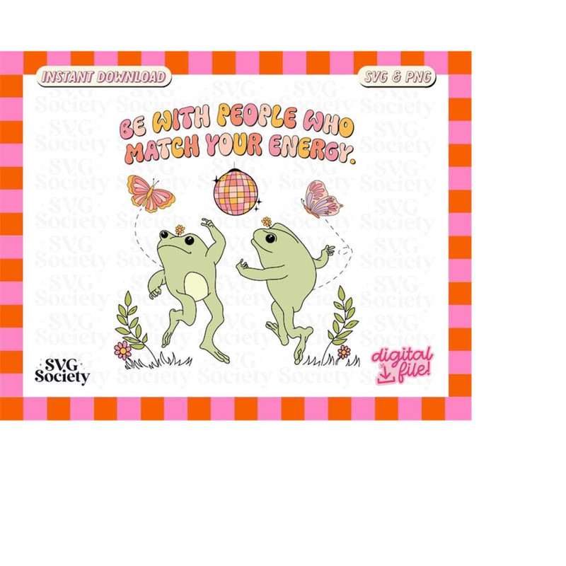 MR-1882023194611-be-with-people-who-match-your-energy-svg-png-cute-trendy-frog-image-1.jpg