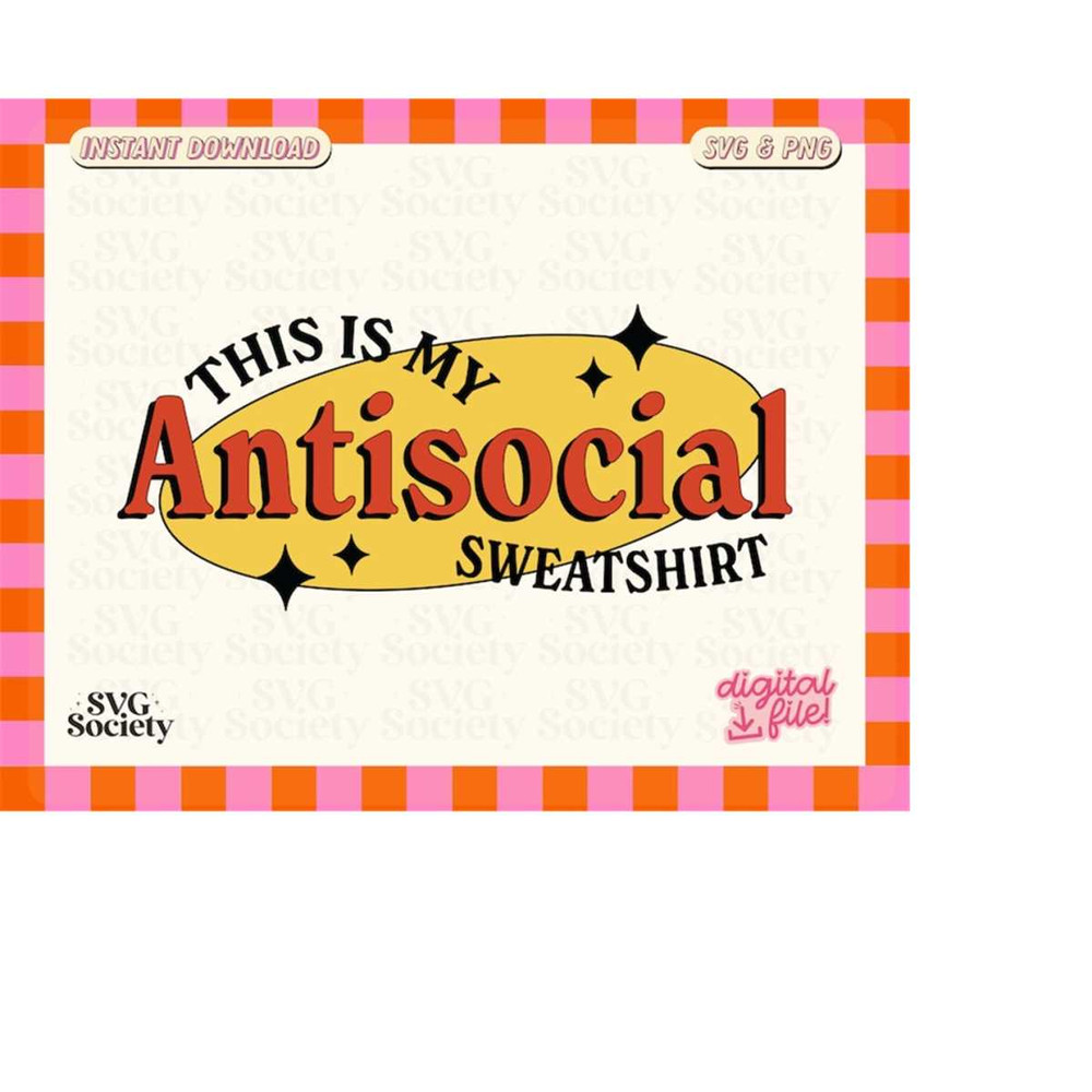 MR-1882023195028-antisocial-svg-png-this-is-my-antisocial-sweatshirt-image-1.jpg